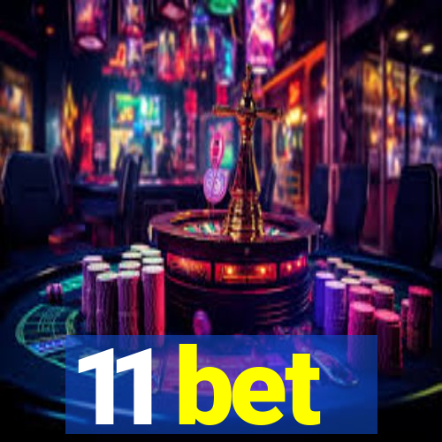 11 bet